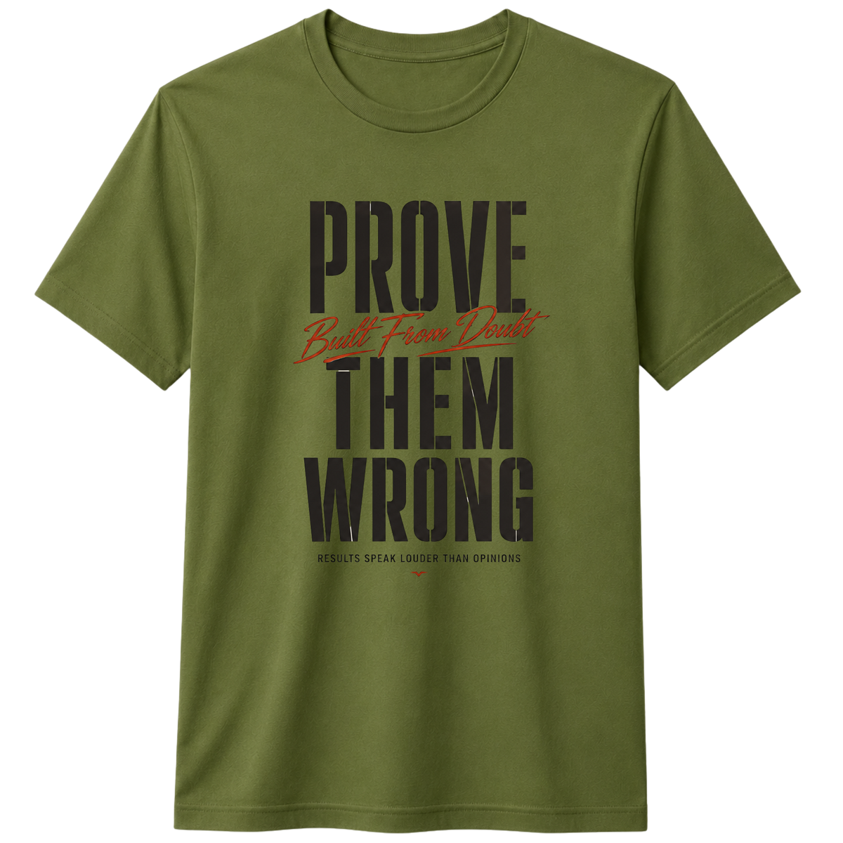 Prove Them Wrong 100% Cotton T-Shirt – X NOTCH - Olive green